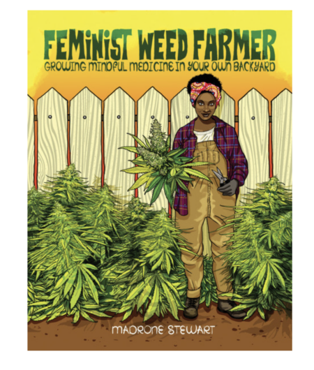 Feminist Weed Farmer: Growing Mindful Medicine In Your Own Backyard